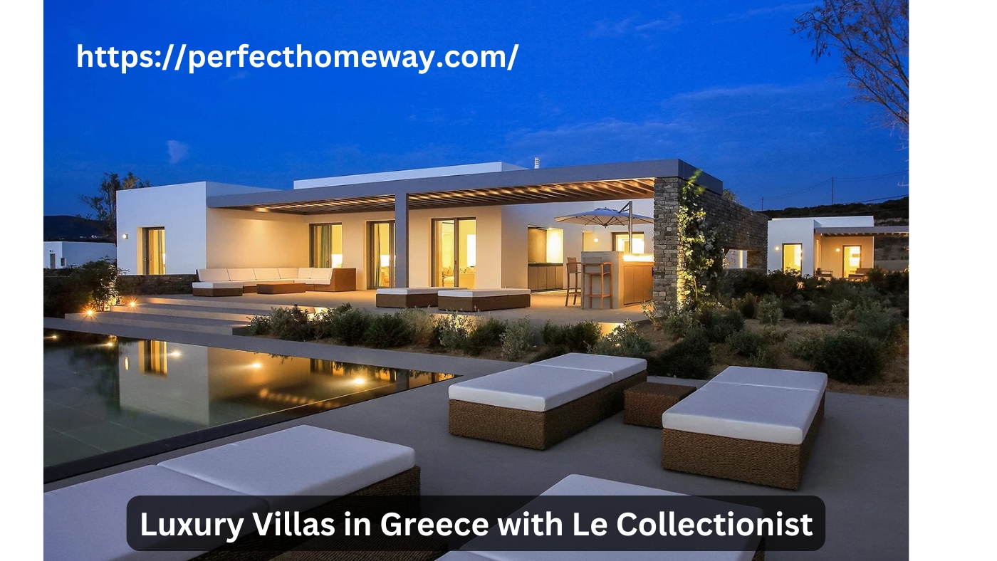 Luxury Villas in Greece with Le Collectionist